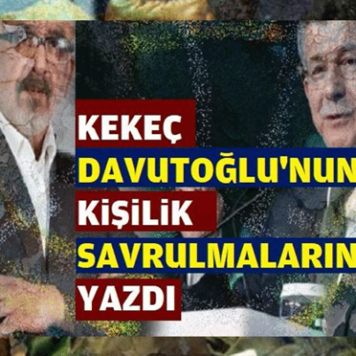 davutoglu_kekec_kisilik_savrulmalari_manset_1